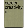 Career Creativity C door Maury A. Peiperl