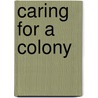 Caring for a Colony door Joanna Emery
