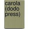 Carola (Dodo Press) by Stretton Hesba Stretton