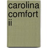Carolina Comfort Ii door Karen E. Dodd
