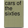 Cars Of The Sixties door Michael Sedgwick