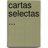 Cartas Selectas ... door Jos� Ignacio Roquete