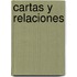 Cartas y Relaciones