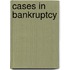 Cases in Bankruptcy