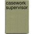 Casework Supervisor