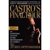 Castro's Final Hour door Andres Oppenheimer