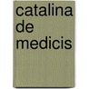Catalina de Medicis door Jean Francois Solnon