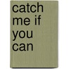 Catch Me If You Can door Donna Kauffman