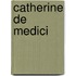 Catherine De Medici