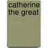 Catherine The Great