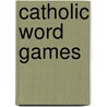Catholic Word Games door Mary Bartlett