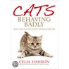 Cats Behaving Badly door Celia Haddon