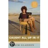 Caught All Up In It door Kim Gladden