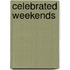 Celebrated Weekends