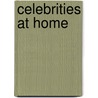 Celebrities at Home by Edmund Hodgson Yates