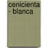 Cenicienta - Blanca