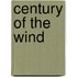 Century Of The Wind