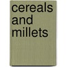 Cereals And Millets door Onbekend