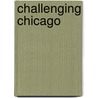 Challenging Chicago door Perry R. Duis