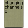 Changing Channels C door Ellen Mickiewicz