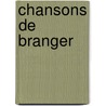 Chansons de Branger door Pierre Jean De Béranger