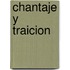 Chantaje y Traicion