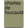 Charles De Foucauld door Jean Jacques Antier