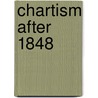 Chartism After 1848 door Keith Flett