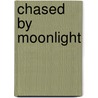 Chased By Moonlight door Nancy Gideon