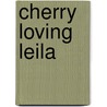 Cherry Loving Leila by Aniko Brauner