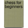 Chess for Beginners by William Lewis