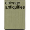 Chicago Antiquities by Henry Higgins Hurlbut