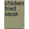 Chicken Fried Steak door Steven Dahl