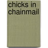 Chicks In Chainmail door Esther M. Friesner