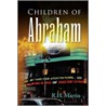 Children Of Abraham by R.H. Martin