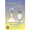 Children Of Courage door Betty Mesley