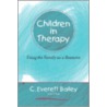 Children in Therapy door C. Everett Bailey