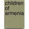 Children of Armenia door Michael Bobelian
