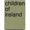 Children of Ireland door Michael Elsohn Ross