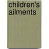 Children's Ailments by William Booth