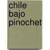 Chile Bajo Pinochet door Claude Katz