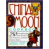 China Moon Cookbook door Barbara Tropp