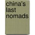 China's Last Nomads