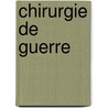 Chirurgie de Guerre by Michel Rouge