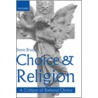 Choice & Religion C door Steve Bruce