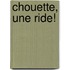 Chouette, Une Ride!