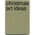 Christmas Art Ideas
