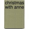Christmas With Anne by Lucy Maud Montgomery