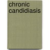 Chronic Candidiasis by Michael T. Murray
