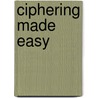 Ciphering Made Easy door Onbekend